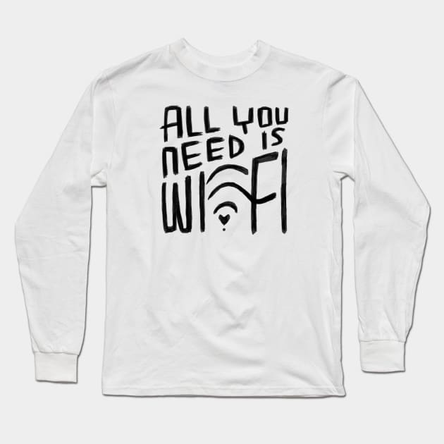 All You Need is Wifi, Digital Nomad, Free Wi Fi Long Sleeve T-Shirt by badlydrawnbabe